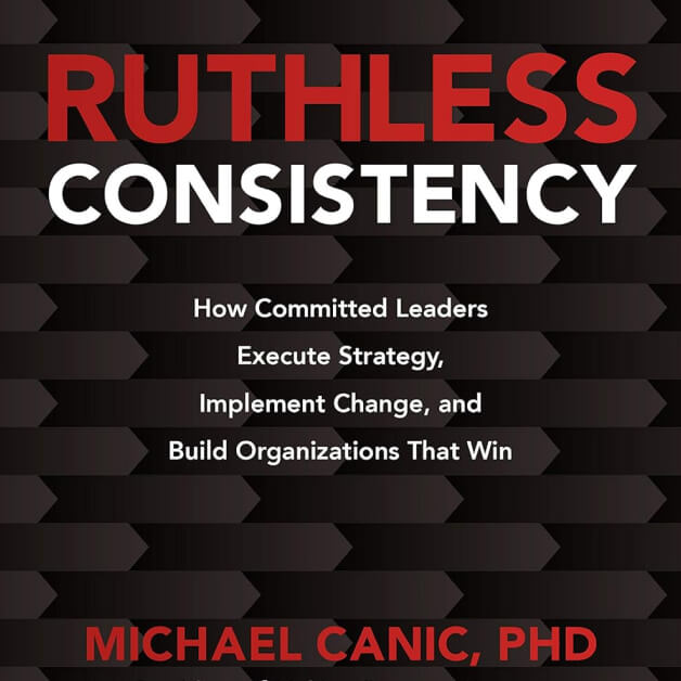 Ruthless Consistency — Michael Canic