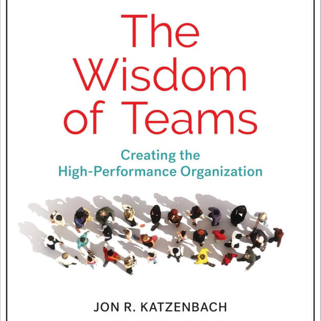 The Wisdom of Teams — Jon R. Katzenbach