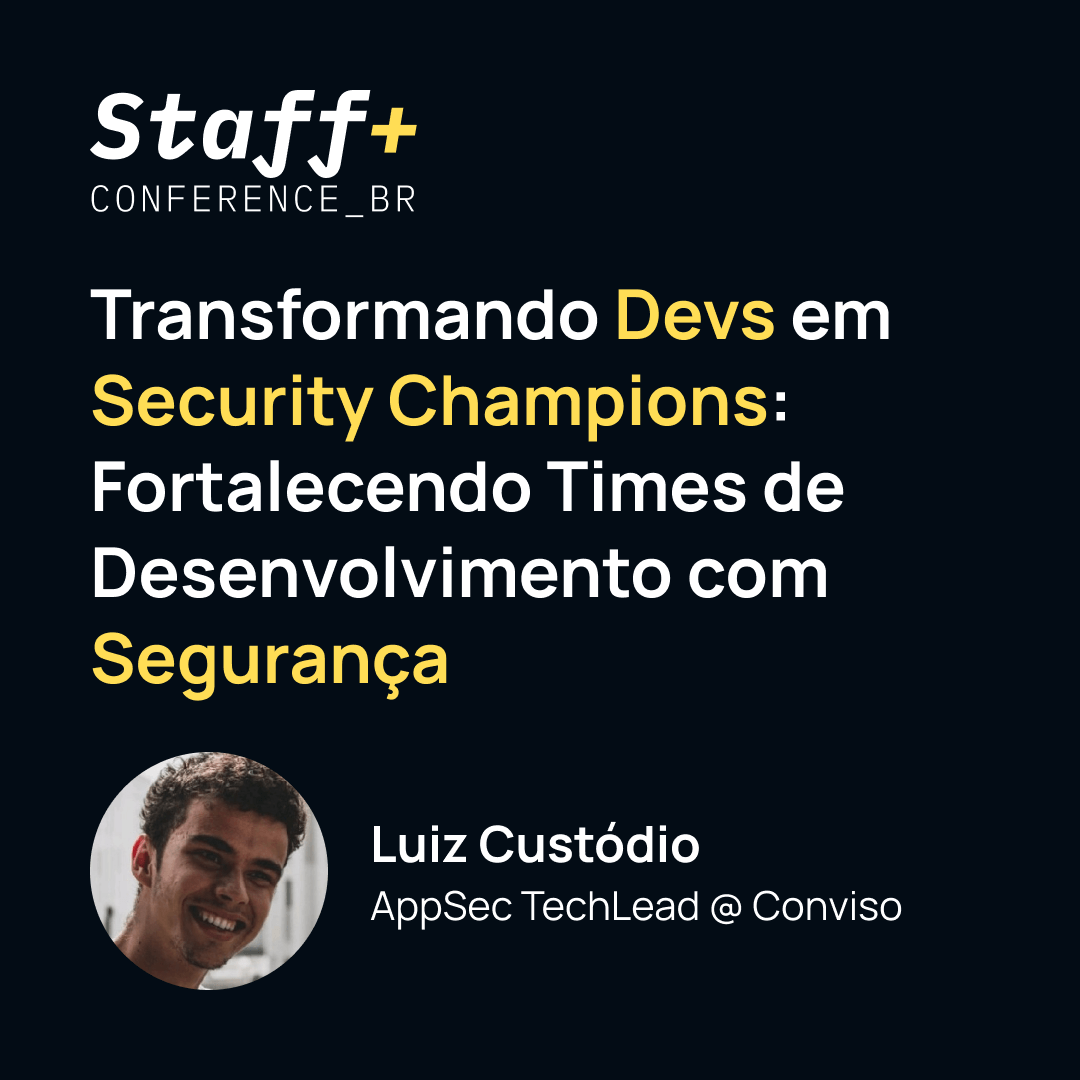 Transformando Devs em Security Champions: Fortalecendo Times de Desenvolvimento com Segurança